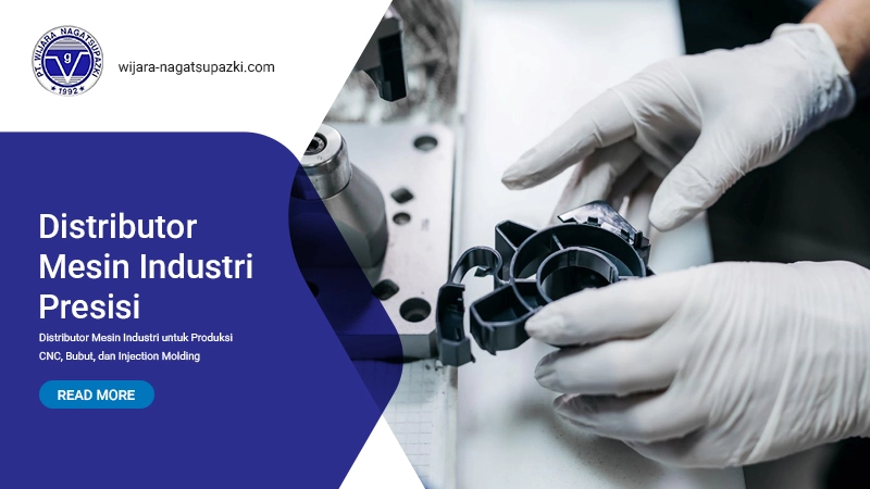 wijara-nagatsupazki - Distributor Mesin CNC, Bubut, dan Injection Molding